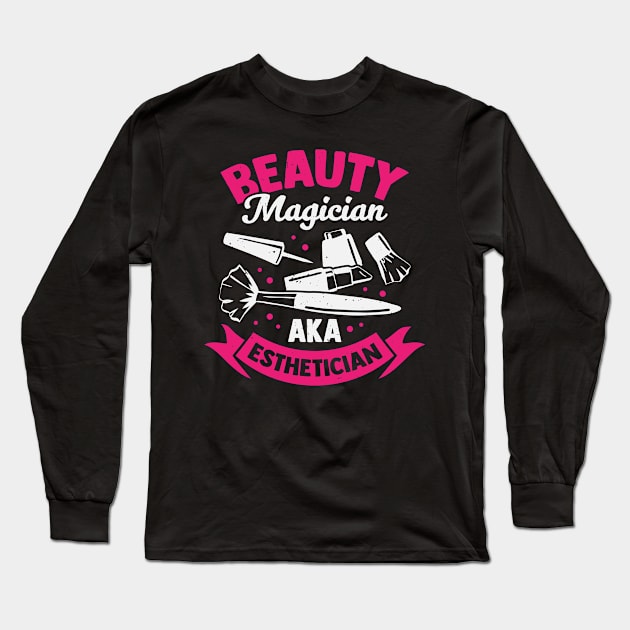 Beauty Magician AKA Esthetician Long Sleeve T-Shirt by Dolde08